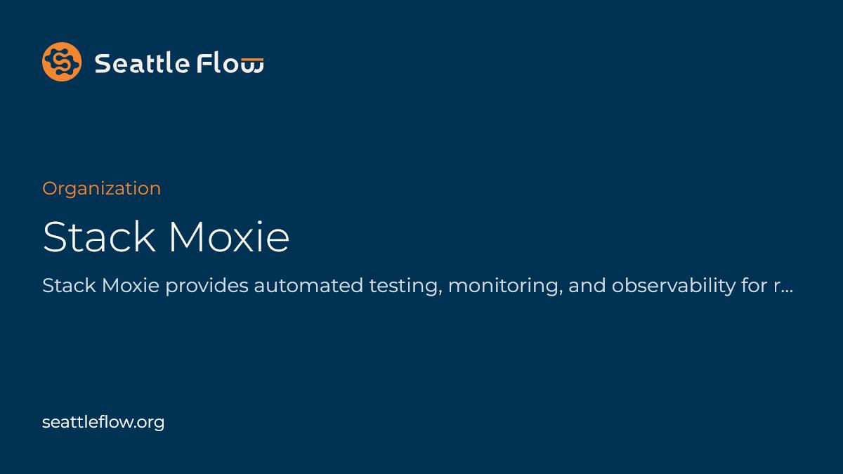 Stack Moxie — Investors — Seattle Flow